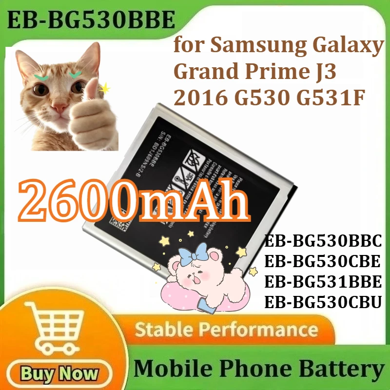 

EB-BG530BBE/EB-BG530BBC/EB-BG530CBE/EB-BG531BBE/EB-BG530CBU for Samsung Galaxy Grand Prime J3 2016 G530 G531F Battery 2600mAh