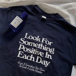 Look For Something Positive in Each Day Letters Printing Graphic Tees Short Sleeve Navy T Shirt Unisex Loose Cotton Casual Shirt