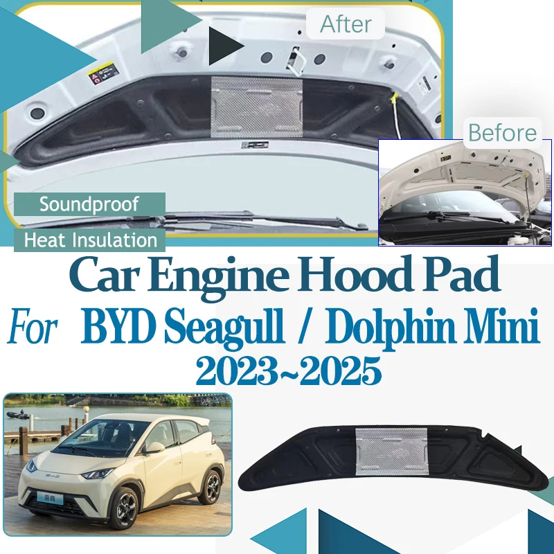 

for BYD Seagull Dolphin Mini 2023 2024 2025 Car Engine Hood Sound Front Heat Insulation Cotton Fireproof Covers Car Accessories