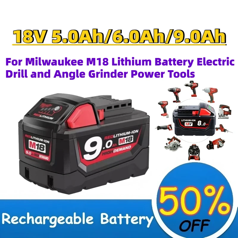 

New 18V 5.0Ah/6.0Ah/9.0Ah Rechargeable Battery for Milwaukee M18 Lithium Battery Electric Drill and Angle Grinder Power Tools
