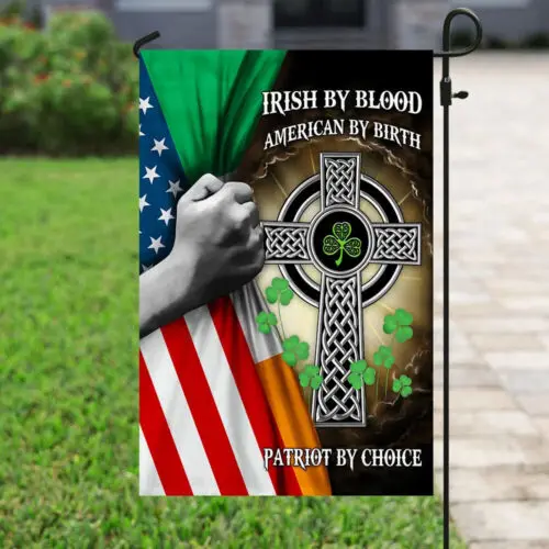 Irish By Blood American By Birth Patriot By Choice Flag Garden Flag - House Flag