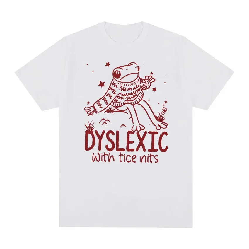 Dyslexic with Tice Nits Funny Frog Meme T Shirts Men Women Cute Fashion Short Sleeve T-shirt Casual 100% Cotton Oversized Tshirt