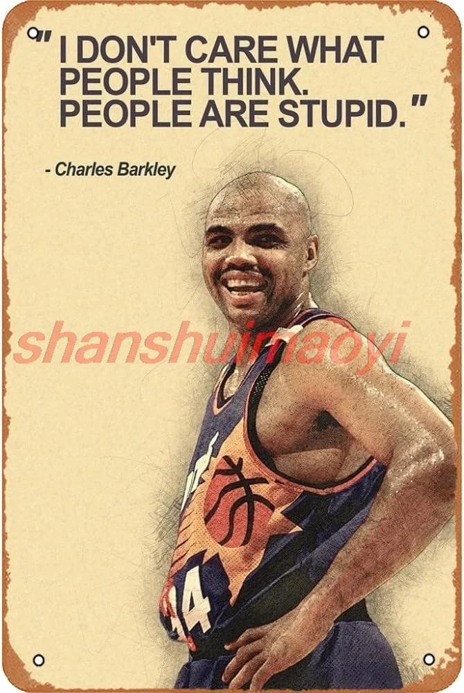 Charles Barkley I Don't Care What People Think Basketball Quotes Poster Sports Vintage Tin Metal Sign 8x12 Inch Wall Decor