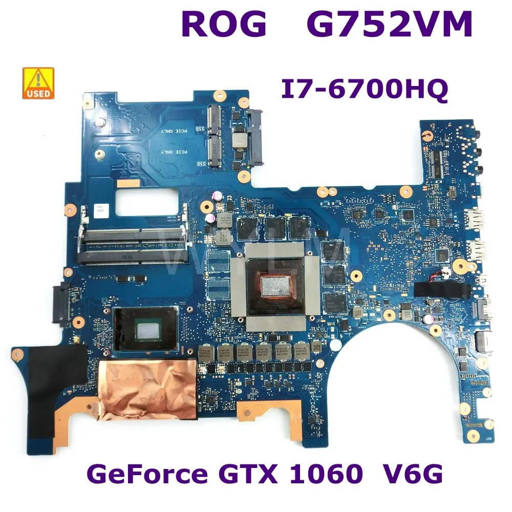 

Used ROG G752VM MB._0M/I7-6700HQ/AS V6G GTX1060 6G Mainboard For Asus G752V G752VS G752VM Laptop Motherboard 90NB0D60-R00010