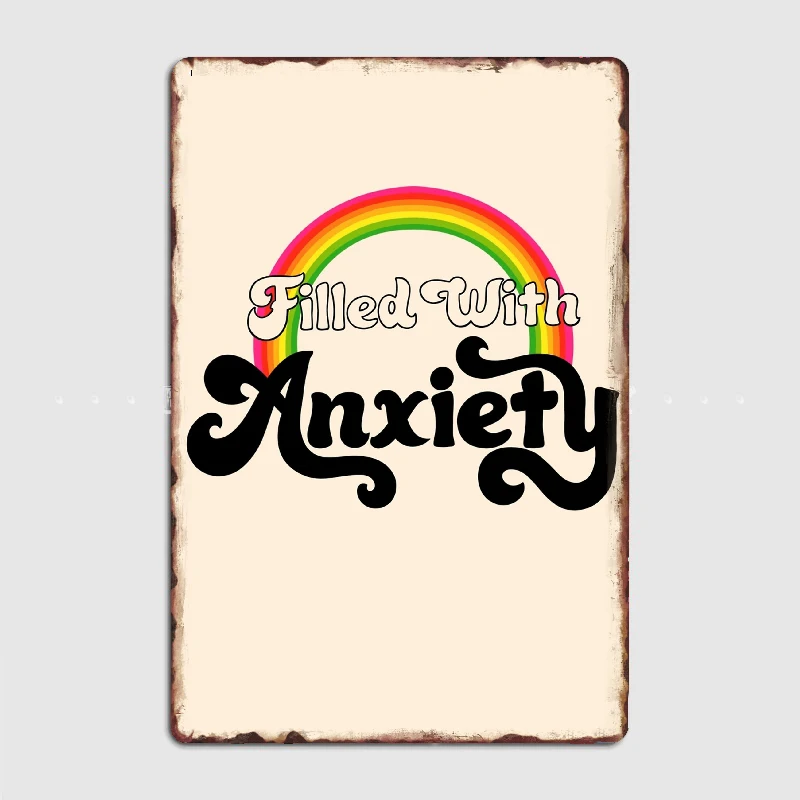 

Filled With Anxiety Metal Plaque Poster Club Home Bar Cave Classic Plaques Tin Sign Posters