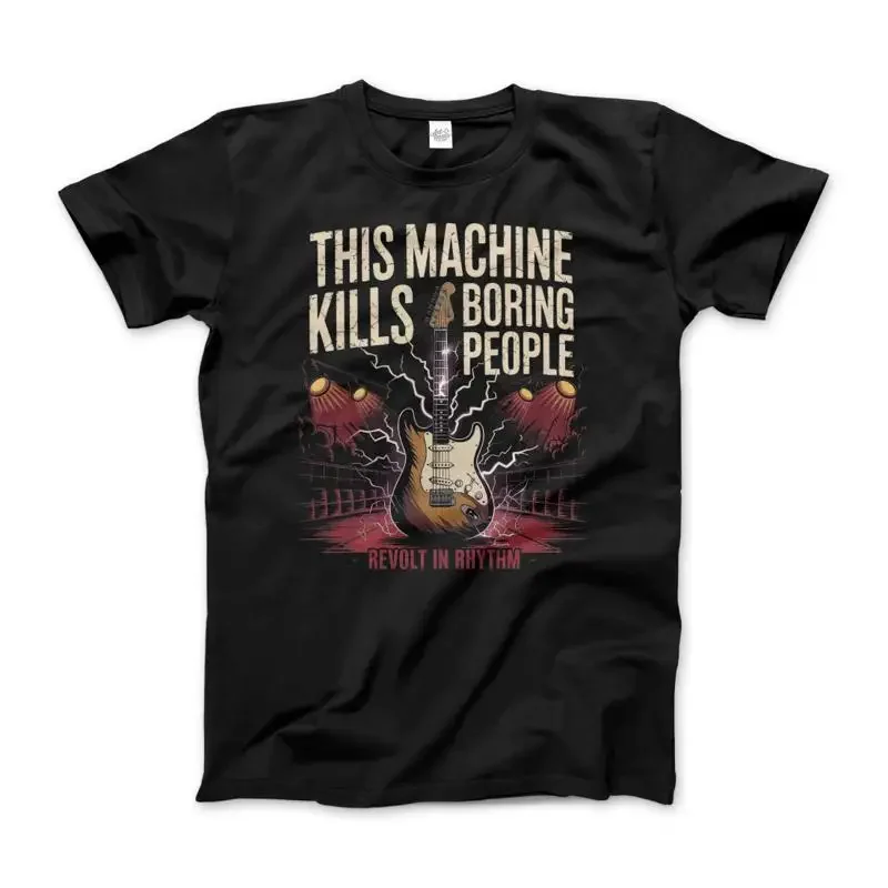 This Machine Kills Boring People T Shirt