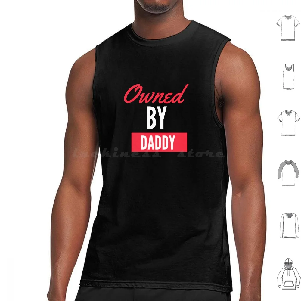 Owned By Daddy Text Classic T-Shirt Tank Tops Print Cotton Do What Daddy Wants Property Of Daddy Owned By Daddy Spank Me