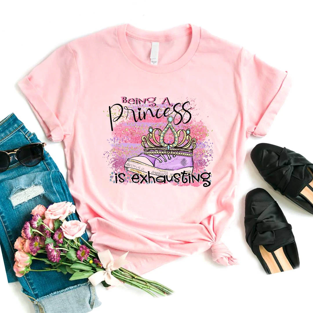 Being A Princess Is Exhausting Crown Shoe Printed Tshrit Girls Summer Fashion Tops Tee Shirt Femme Kawaii T-Shirt Women Tops