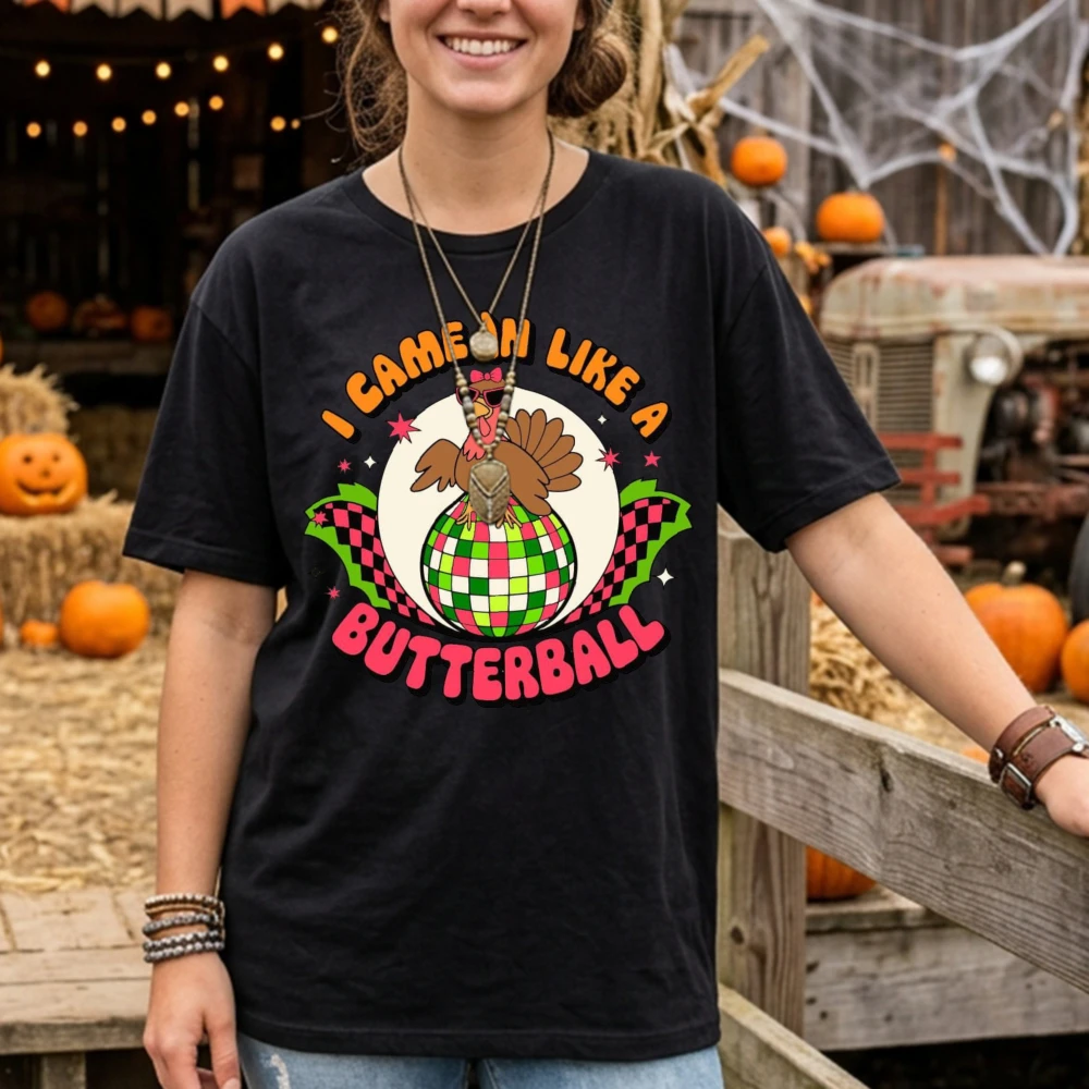 Came in Like A Butterball T Shirt Unisex Cotton Thanksgiving Turkey Disco Graphic Printed Tee Women Men Fall Holiday T-Shirt
