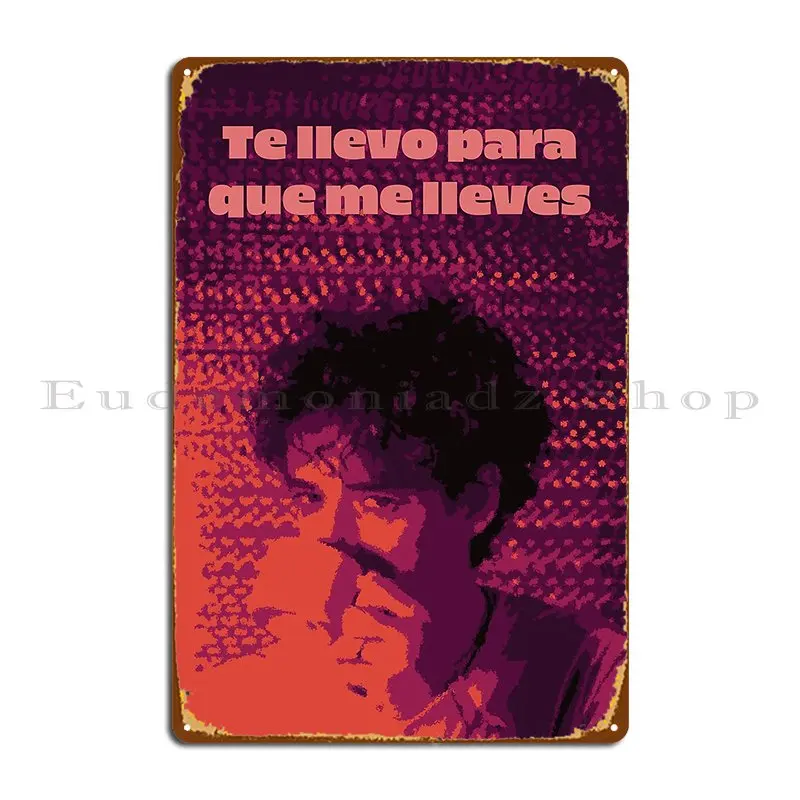 Gustavo Cerati Te Llevo Para Que Me Lleves Metal Sign Poster Customize Garage Wall Decor Kitchen Wall Mural Tin Sign Poster