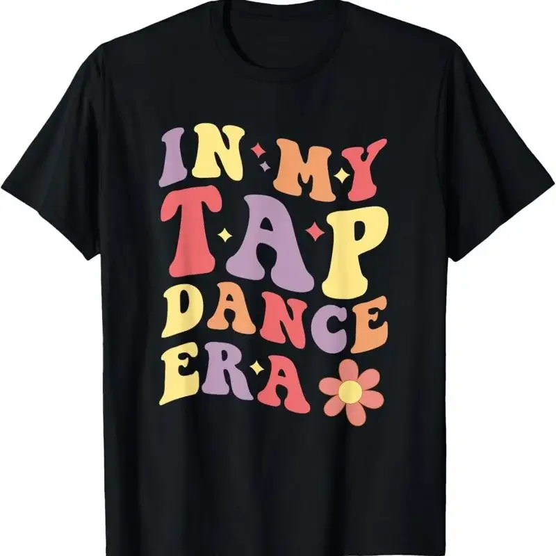 In My Tap Dance Era Girls Women Dancer Dancing T Shirt
