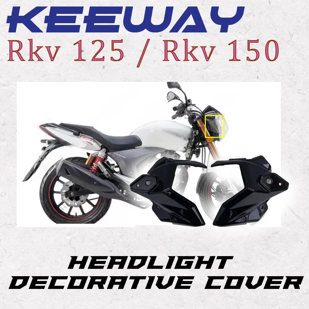 

Suitable for KEEWAY RKV motorcycle headlight decorative cover deflector protective cover suitable for Keeway Rkv 125 / Rkv 150 s