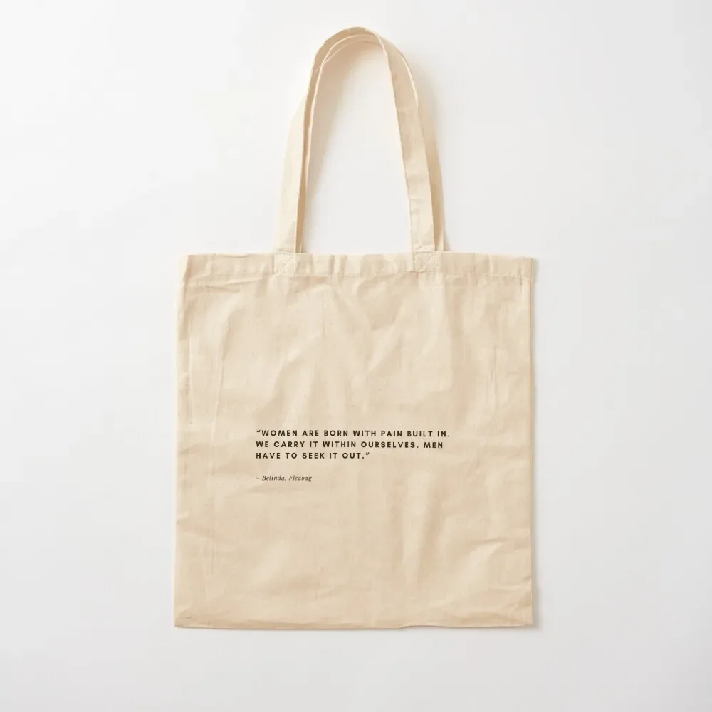 

Fleabag Phoebe Waller Bridge Women Are Born With Pain Quote Tote Bag shopper bags for women Eco bag cute tote bag Shopper