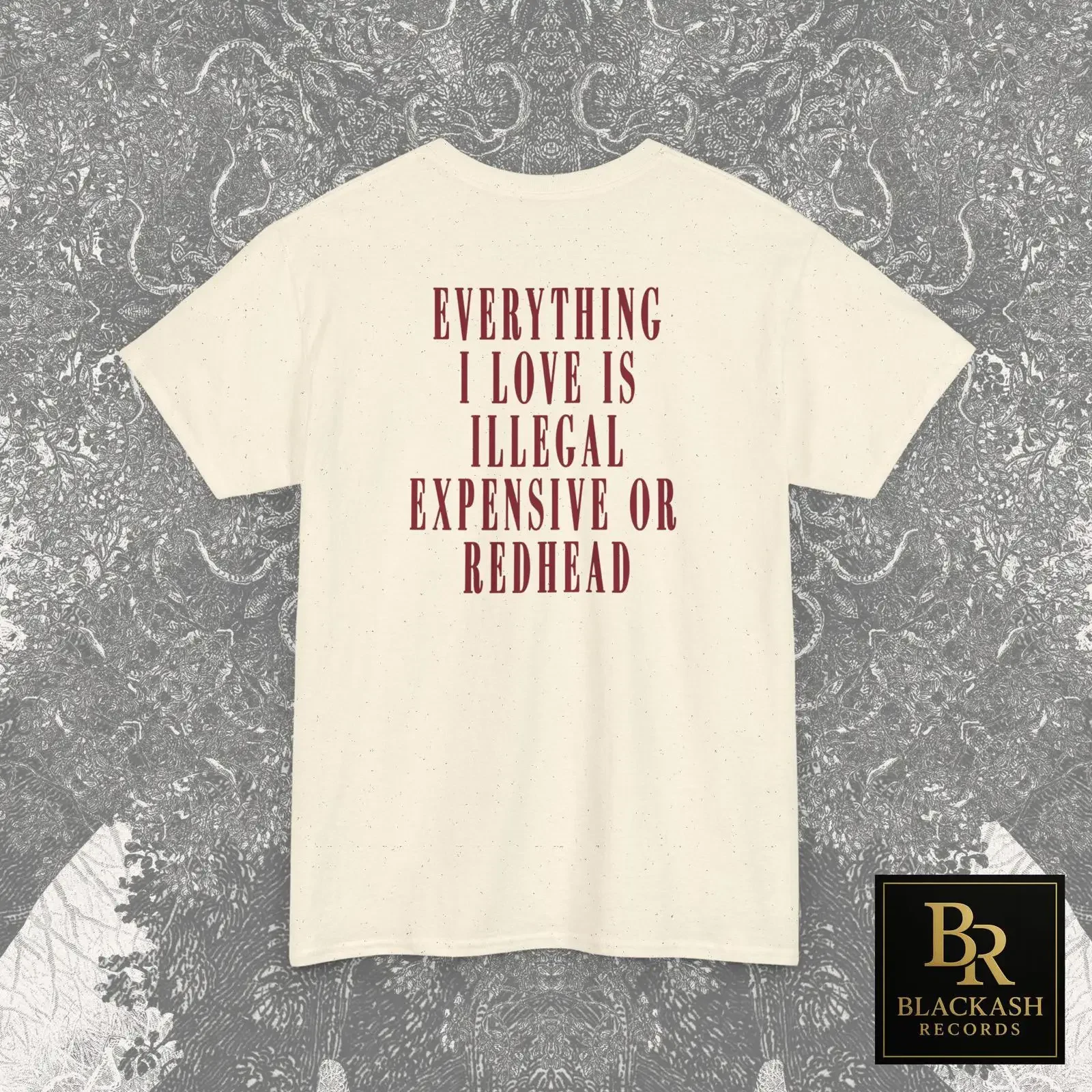 Everything I Love Is Illegal Expensive Or Redhead Back Print Funny T Shirt Casual Summer Wear Birthday for Humor Lovers