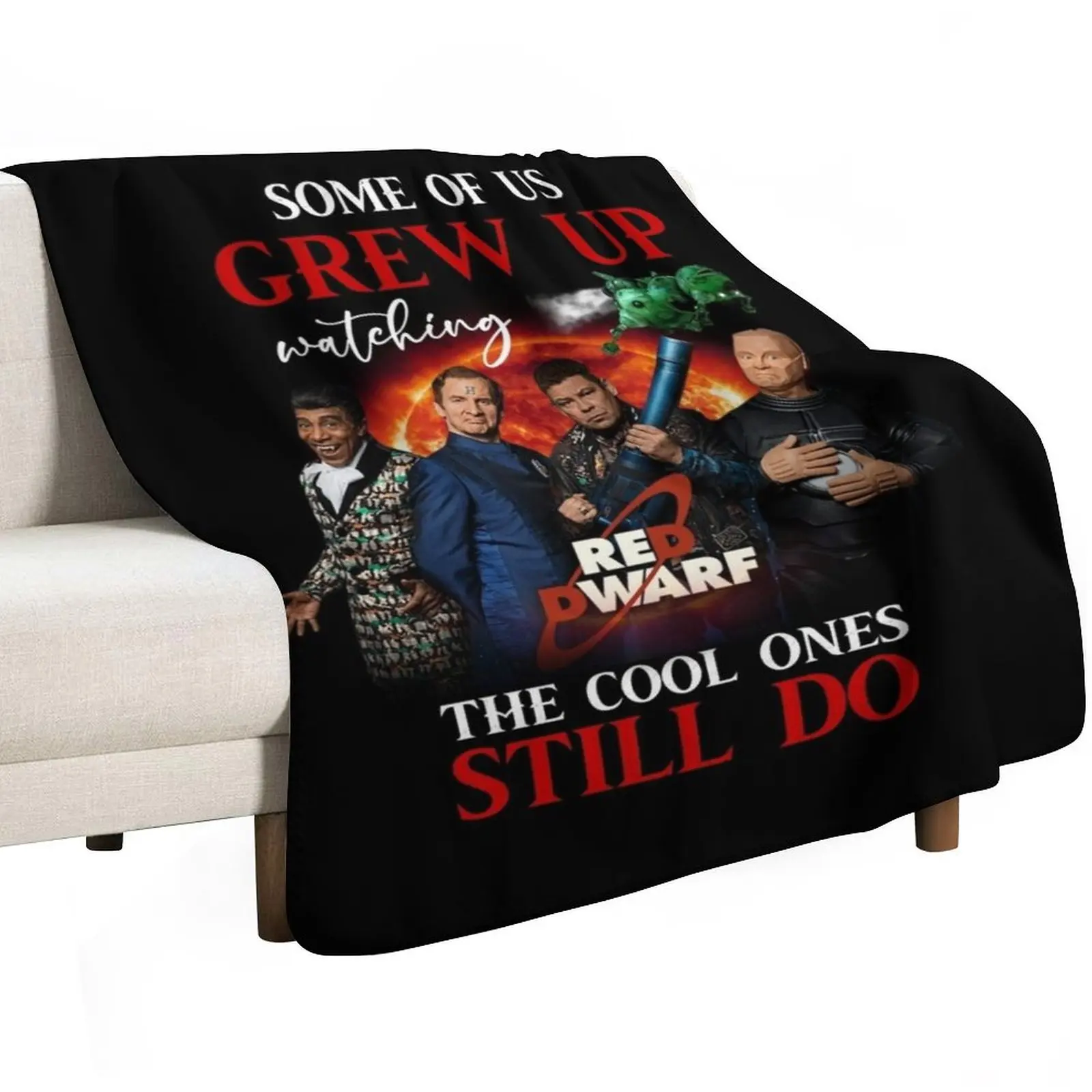 Some Of Us Grew Up Watching Red Dwarf The Cool Ones Still Do Signature T-shirt | Cat Memories Throw Blanket