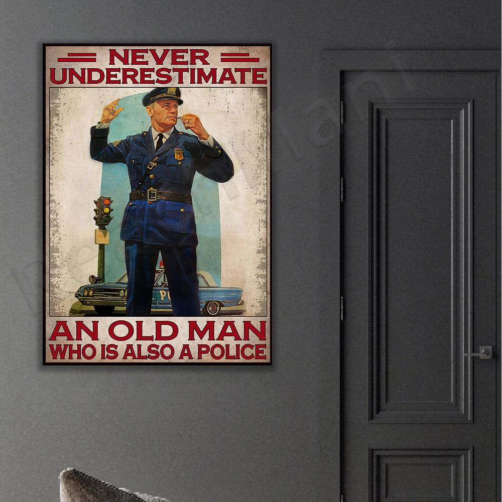 Never underestimate an old man who is also a police poster, police gift decoration, classroom poster, radio head poster.