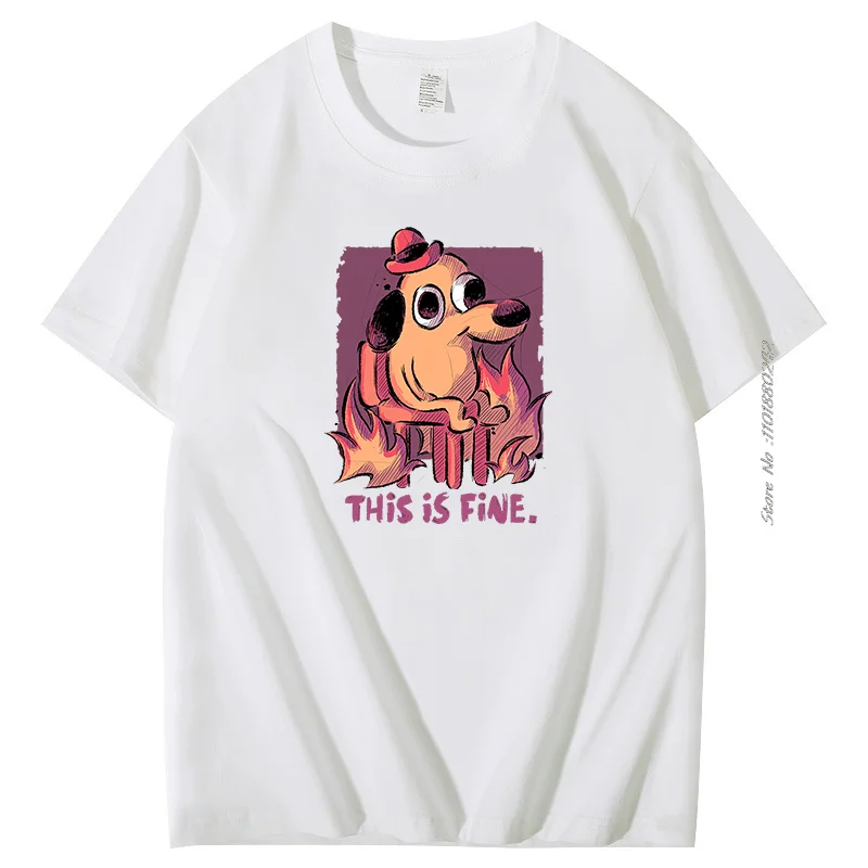 Kawaii T Shirt This Is Fine Things Are Going To Be Ok Meme Tshirt Gift For Harajuku Friends Cotton New Shirts And T-Shirts