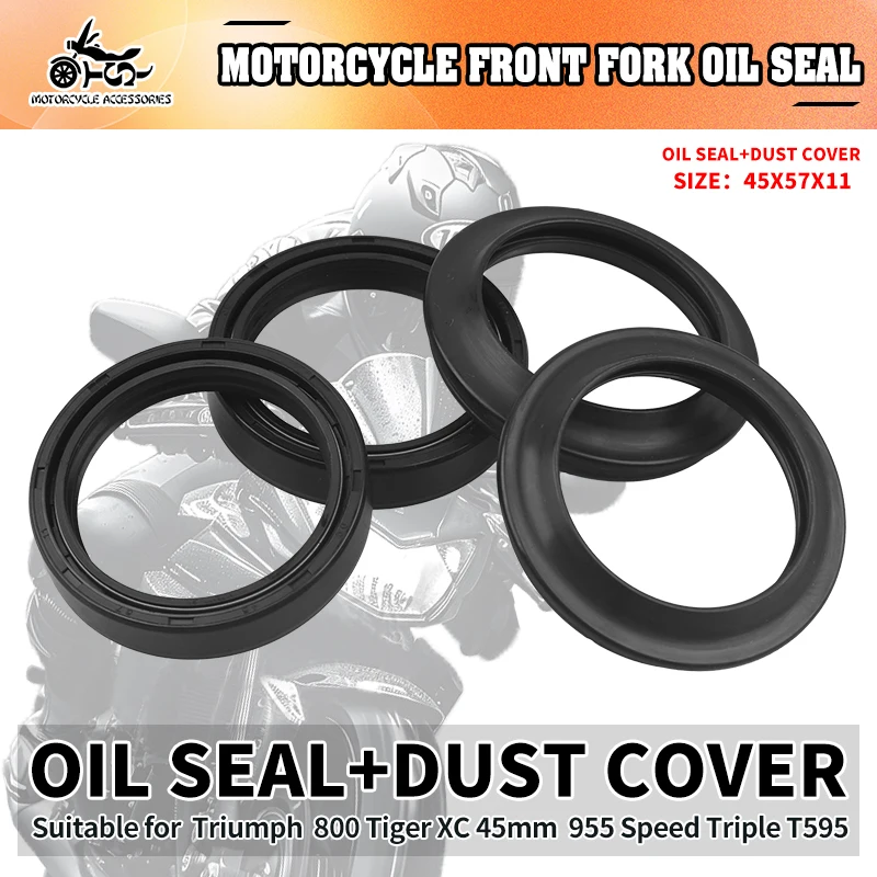 

45x57x11 Motorcycle Front Fork Oil Seal Dust Seal for Triumph Daytona Speed Triple T595 955i 885 1050 800 Tiger XC 800XC