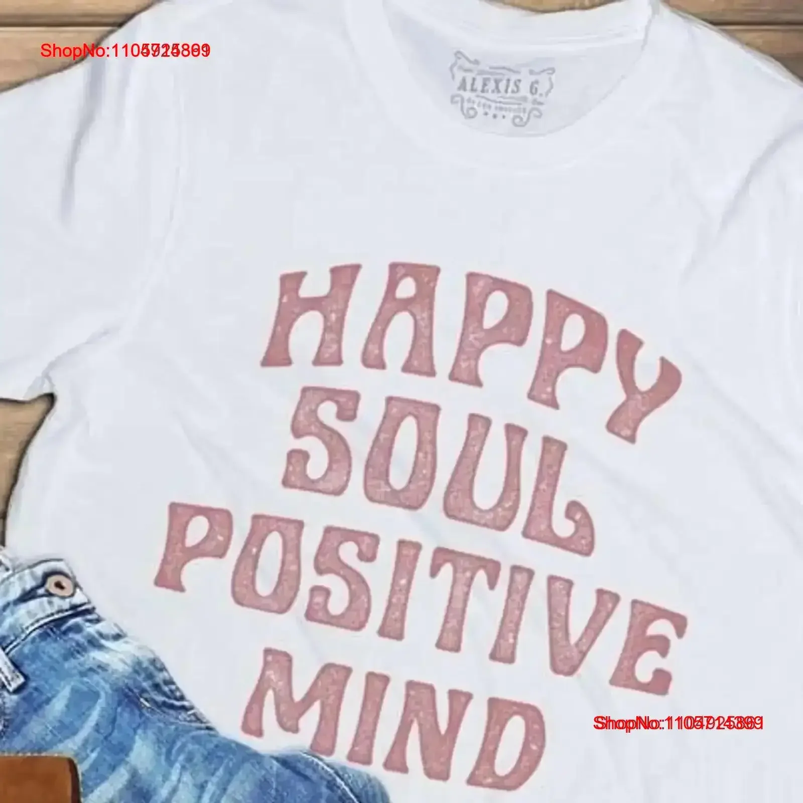 Happy Soul Positive Mind Boyfriend T Shirt Authentically Designed The Alexis G Brand Loose Fit All Around vintage Washed