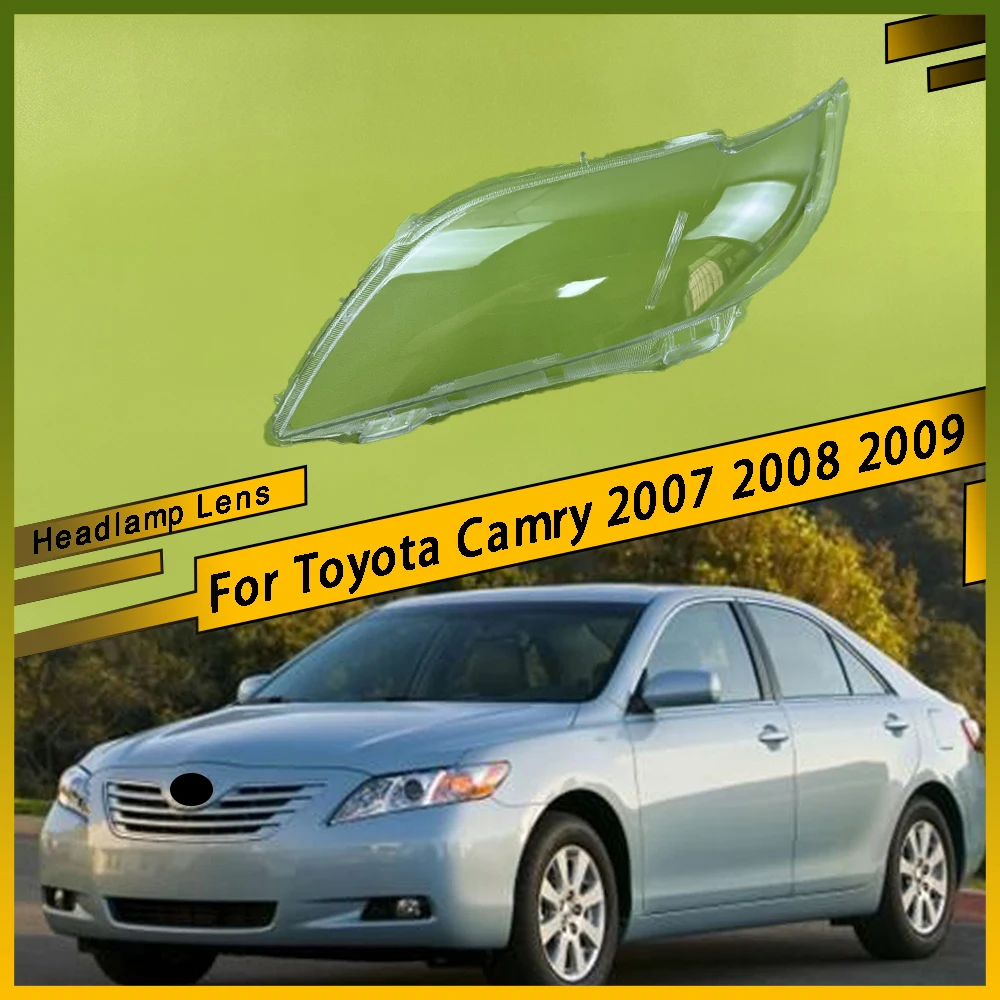 

For Toyota Camry 2007 2008 2009 Car Front Headlight Lens Cover Auto Shell Transparent Headlamp Cover Replace Original Lampshade