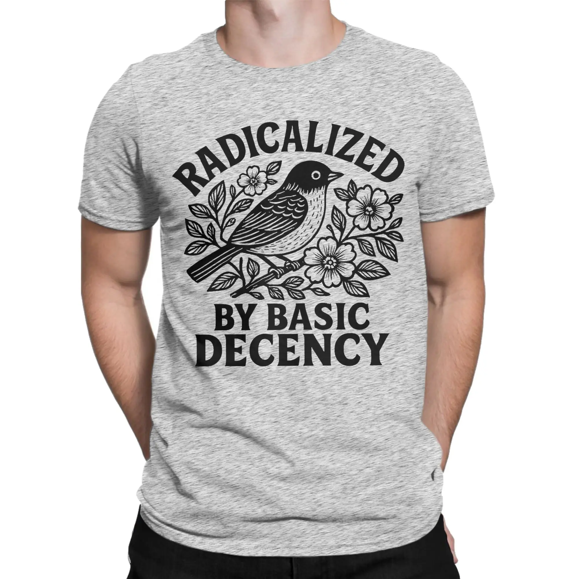 Radicalized by Basic Decency T Shirts Men Women's Cotton Novelty T-Shirts Crewneck Vintage  Tees Short Sleeve Tops Gift Idea