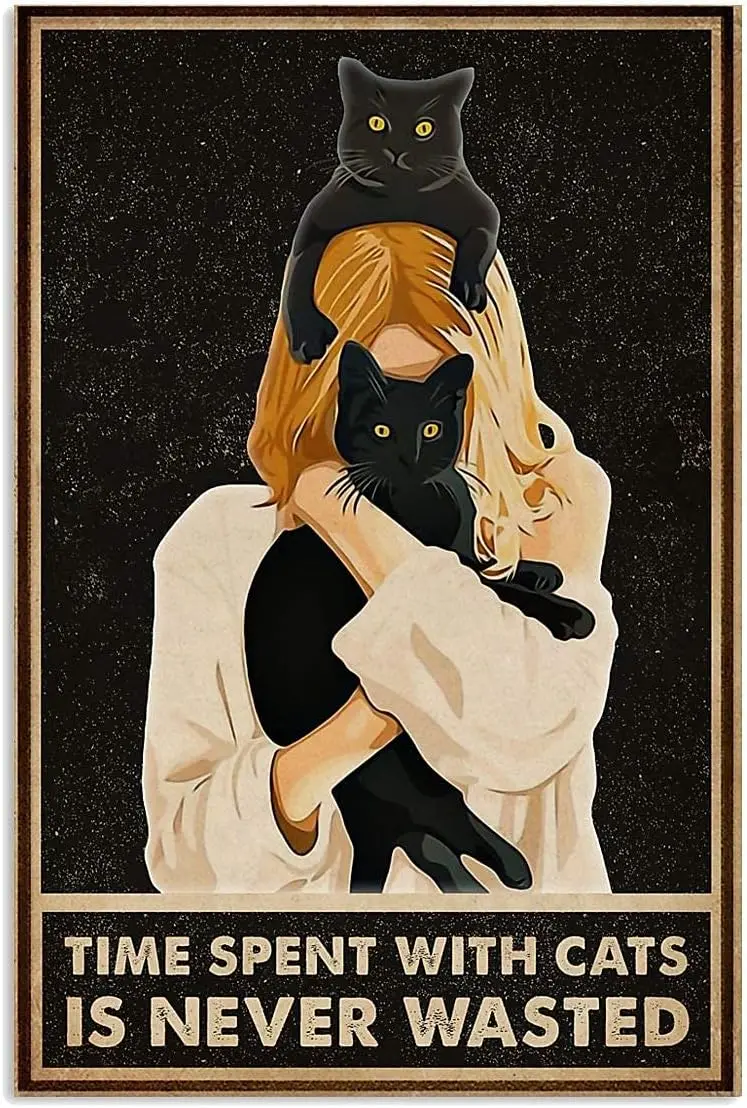 Metal Tin Signs Time Spent With Cats Is Wasted Black Cat Poster Art Print Man Cave Decoration 12X8 Inch sign