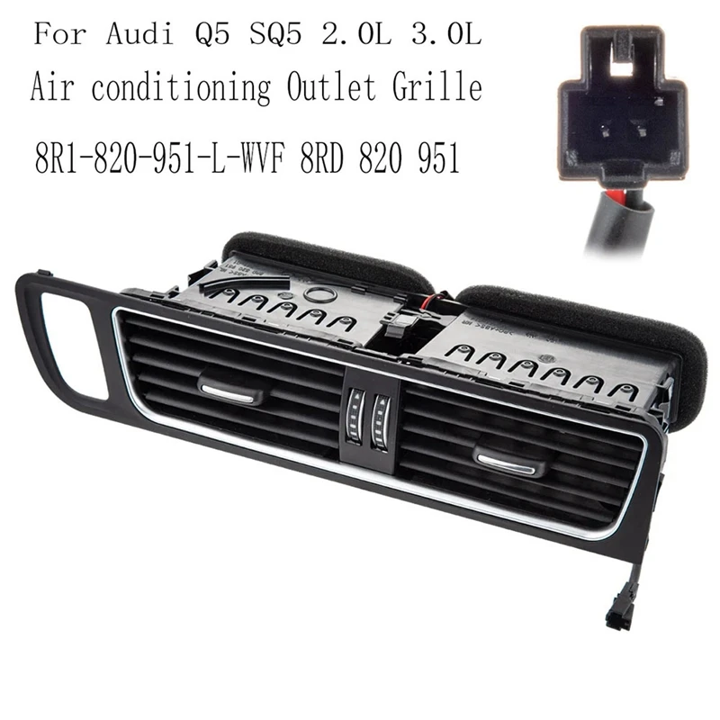 Outlet Grille Center Dashboard Louver Airvent For  Q5 SQ5 2.0L 3.0L 8R1-820-951-L-WVF 8RD 820 951