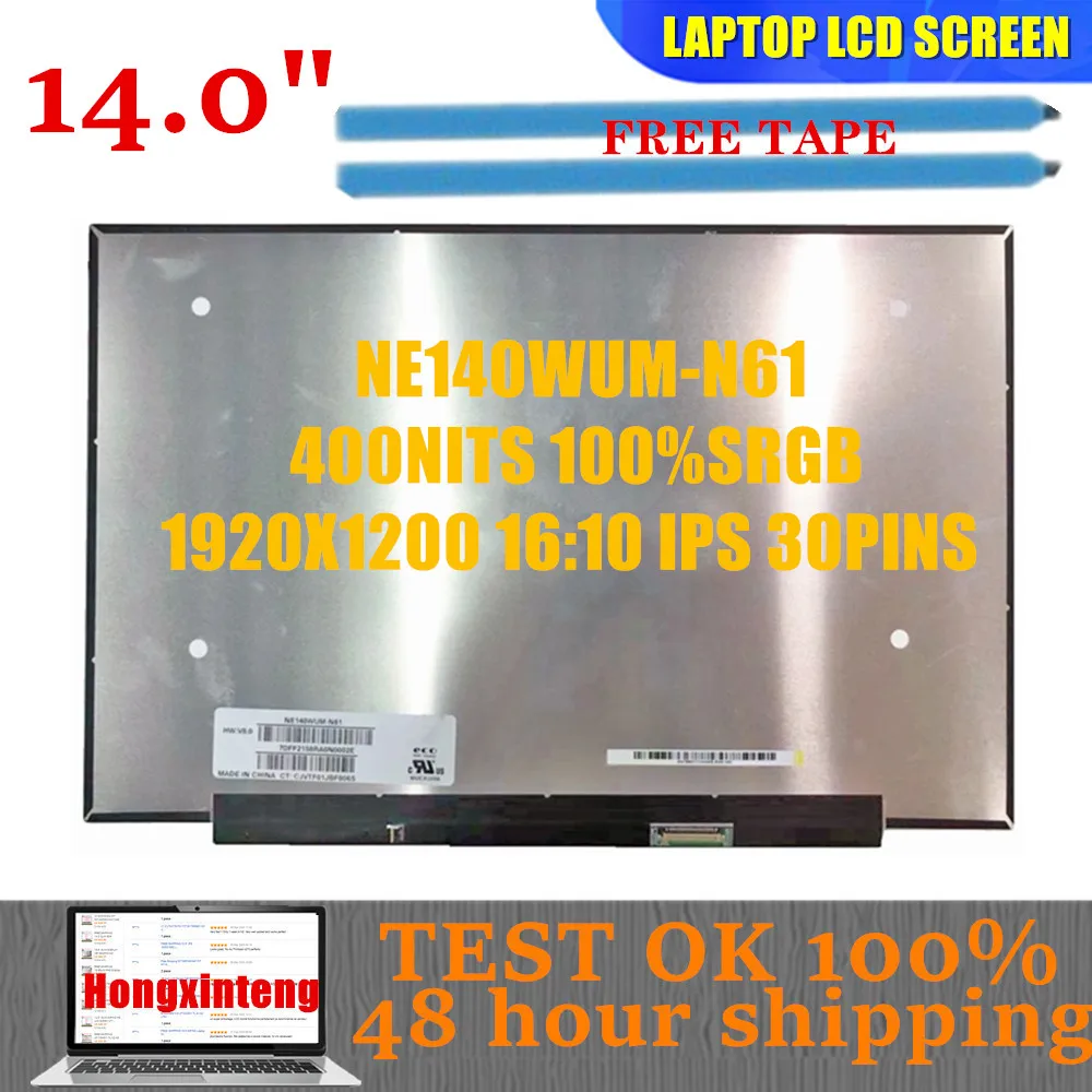 

FREE SHIPPING NEW 14INCH 1920X1200 EDP 30PINS 400NITS 100%SRGB IPS DISPLAY NE140WUM-N61 V8.0 LAPTOP LCD SCREEN