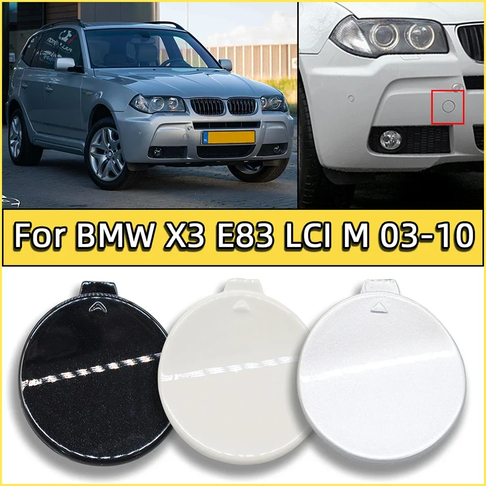 

Auto Parts Front Bumper Towing Hook Cover Hauling Cap For BMW X3 E83 LCI M-Sport 2003-2010 #51113415599 High Quality Spray Paint