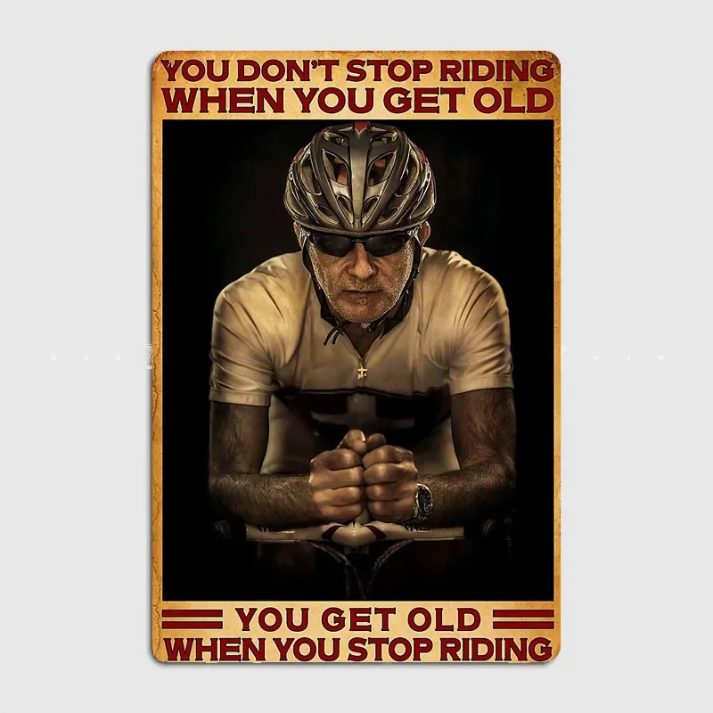 Classic Mountain Biker You Don't Stop Riding Retro Poster Metal Sign Garage Club Indoor Room Wall Decor Custom Tin Home Decor