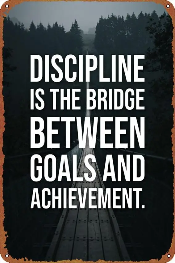 Discipline Is The Bridge Self-Improvement Posters Tin Signs Retro Metal Movie Tins for Bar Pub Home Cafes Wall Decor, 8X12  sign