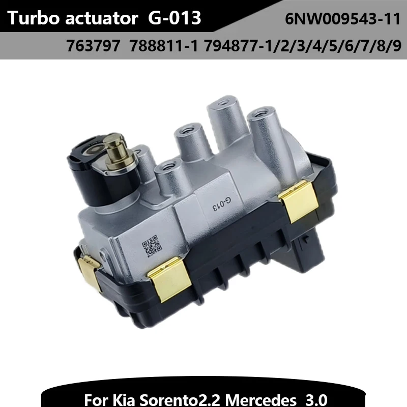 New G-013 Electric Turbo Actuator G013 6NW009543-11 6NW009543 763797 for Kia Sorento2.2 Mercedes  3.0