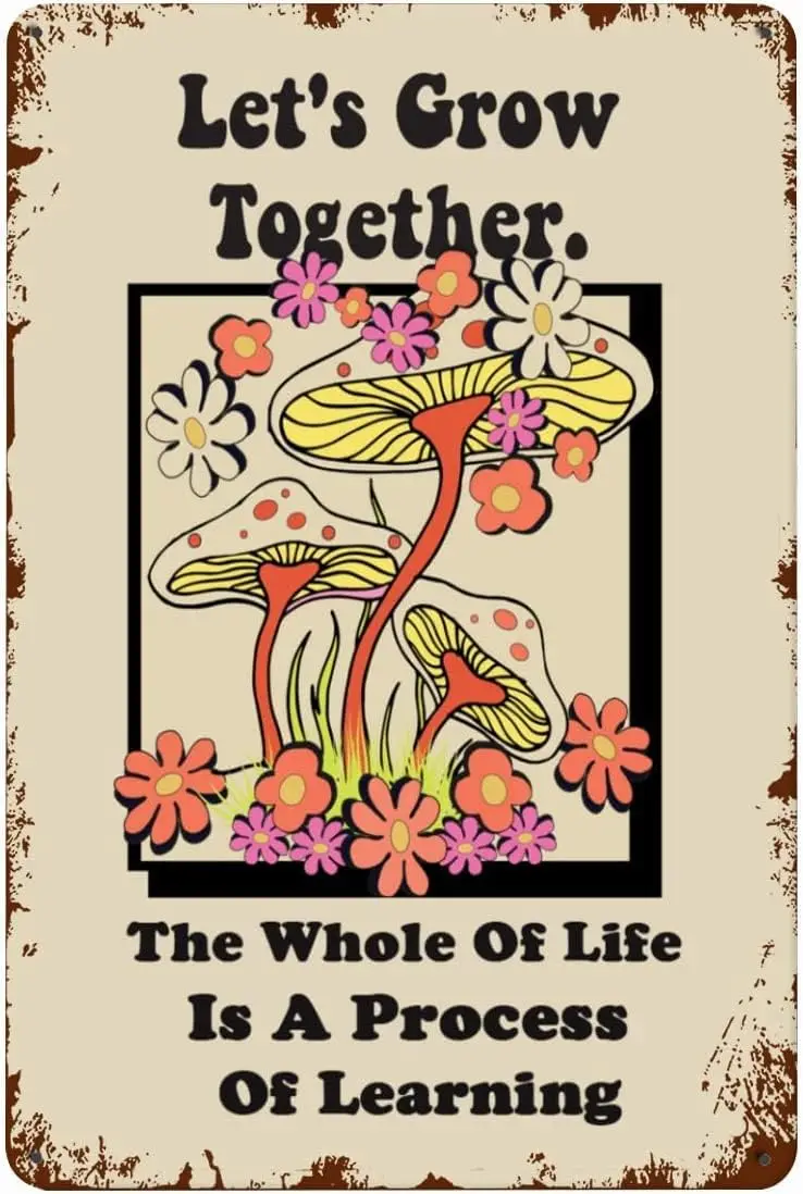 Metal Tin Sign 70s Retro Groovy Hippie Slogan Mushroom Vintage Signs Motivational Positive Inspirational Quotes Let is Grow s