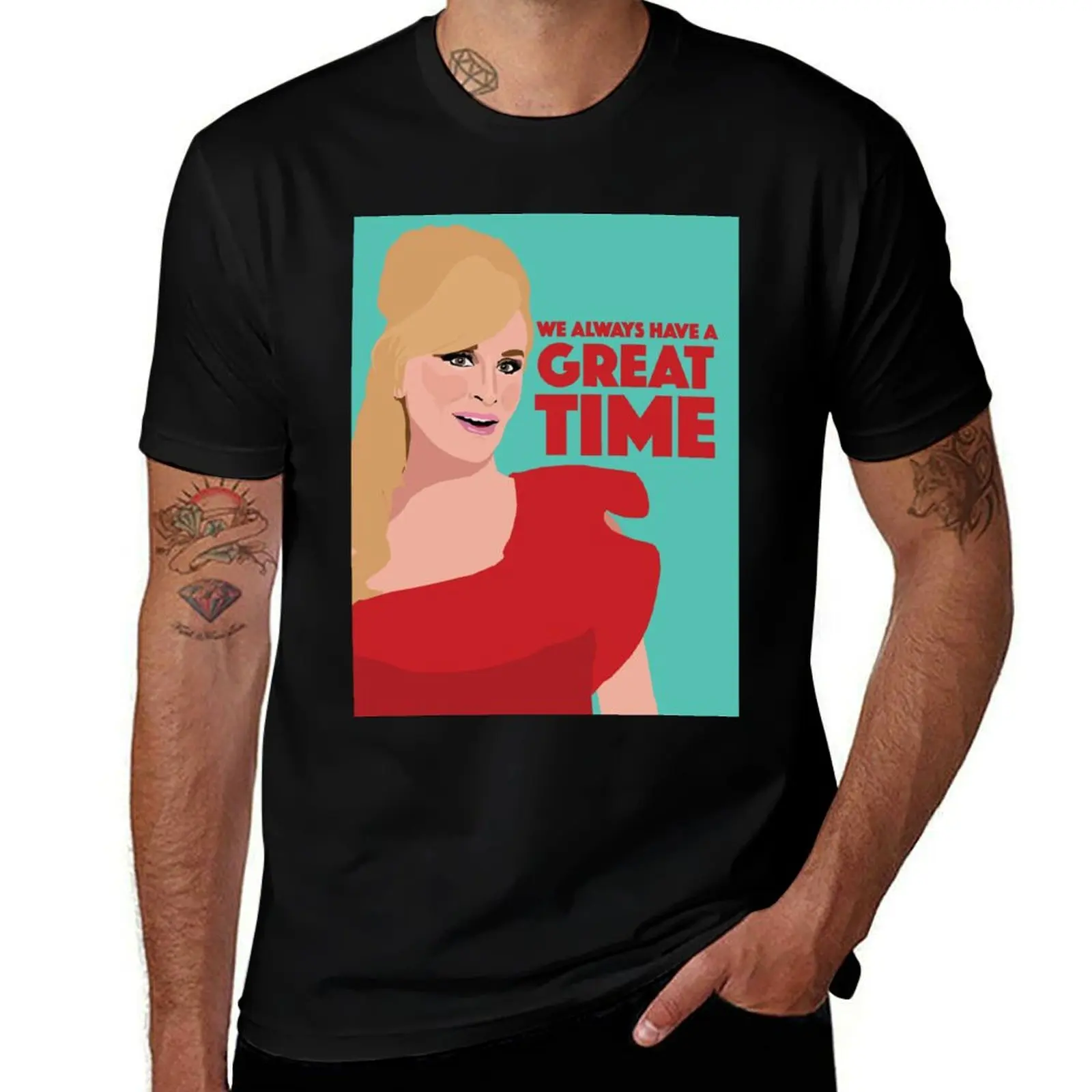 

SONJA MORGAN We Always Have A Great Time! RHONY (Real Housewives of New York) T-Shirt funny t shirts man T-Shirt