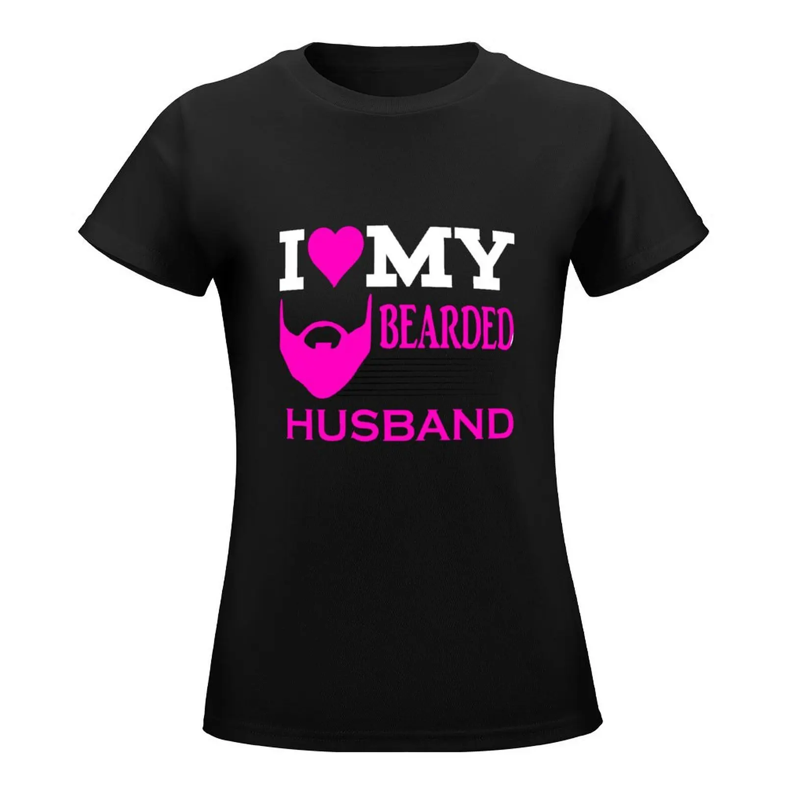 I LOVE MY BEARDED HUSBAND T-Shirt oversized graphics Female clothing Short sleeve tee funny t shirts for Women