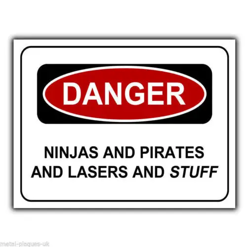 DANGER NINJAS AND PIRATES AND LASERS AND STUFF METAL WALL SIGN PLAQUE Door