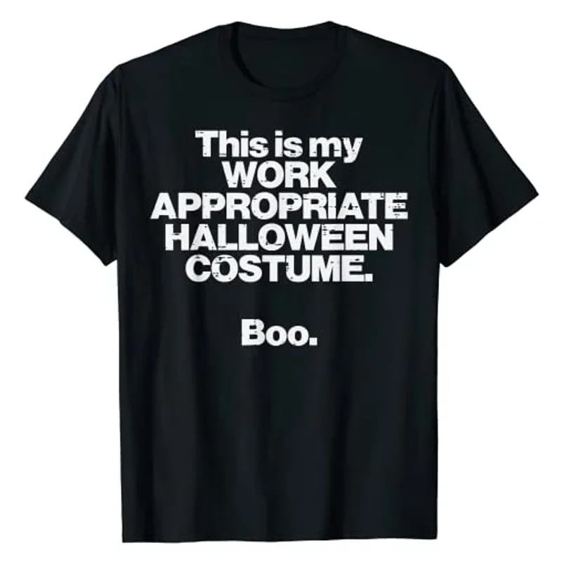 This Is My Work Appropriate Halloween Costume Boo Funny T-Shirt Gifts Sayings Quote Graphic Tee Letter Print Cool Clothes