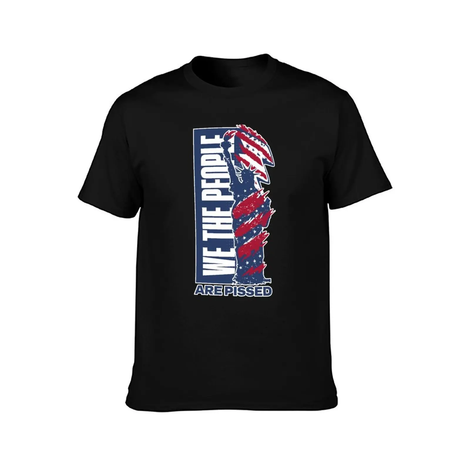 We The People are Pissed T-Shirt All Weather Casual Short Sleeve
