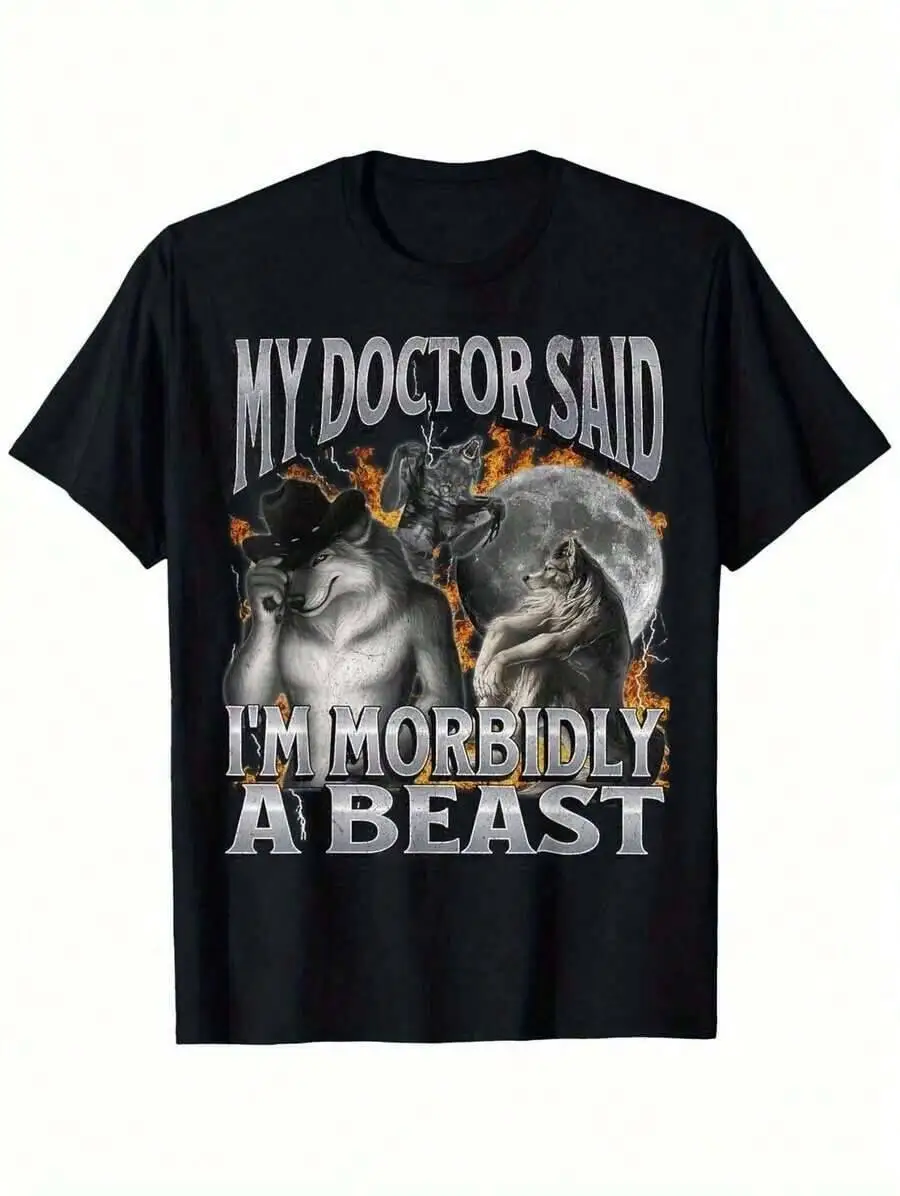 Funny Werewolf Meme T-Shirt - 'My Doctor Said I'm Morbidly A Beast' Graphic, 100% Cotton, Round Neck, Short Sleeve, Black,  100% Cotton Trendy Y2K Short-Sleeve Tee-Soft, Quick-Drying, Moisture-Wicking, Great Gift for Christmas or Halloween.