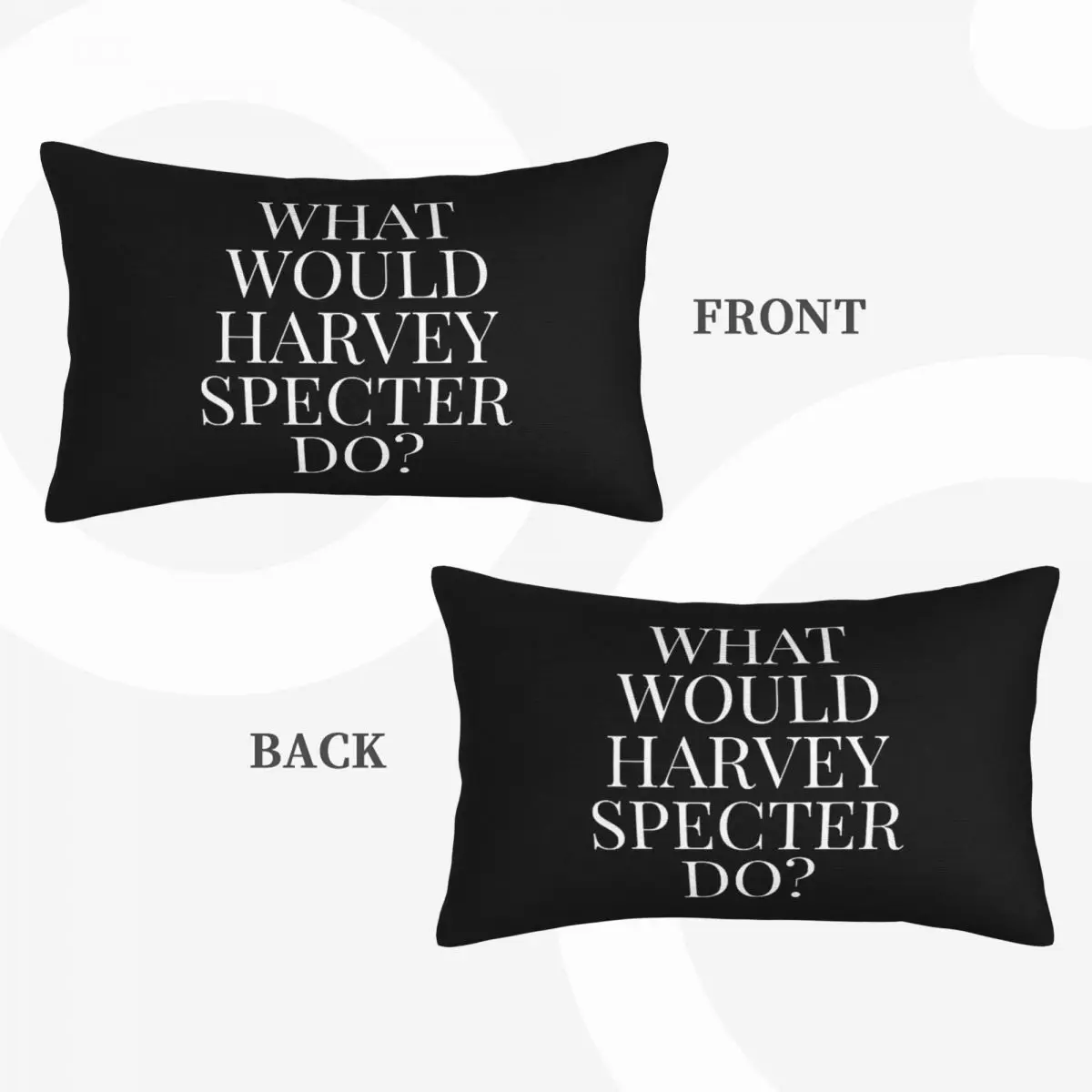 What Would Harvey Specter Do V2 Rectangle Pillowcase Cushion Cover Decorative Bedroom Bed Home Comfort Throw Pillow