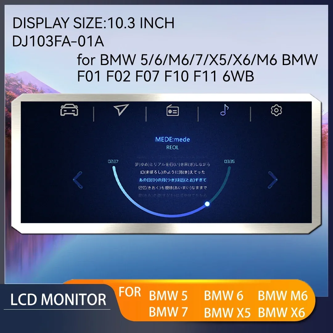 

Original Car Dashboard s for BMW F01 F02 F07 F10 F11 BMW 5/6/M6/7/X5/X6/M6 6WB 10.3 Inch Screen DJ103FA-01A LCD Display