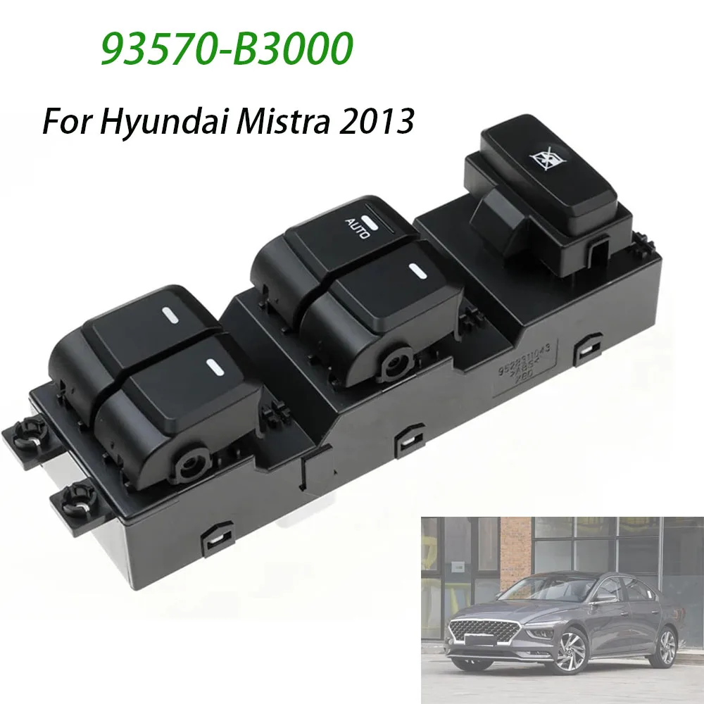

Для Hyundai Mistra 2013, левый электрический переключатель подъема оконного стекла, главная кнопка управления 93570-B3000 93570B3000
