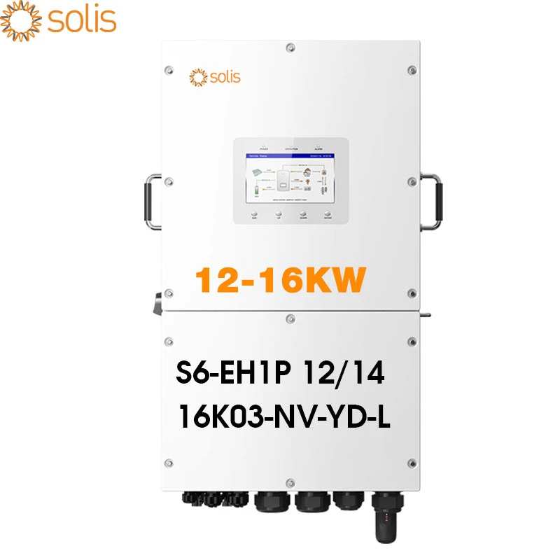 

Solis S6-EH1P12K03-NV-YD-L S6-EH1P14K03-NV-YD-L S6-EH1P16K03-NV-YD-L 12KW 14KW 16KW Single Ph se Hybrid Sol r Inverter
