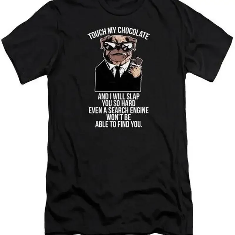Touch my Chocolate And I will Slap You so Hard 1 T Shirt S 2XL