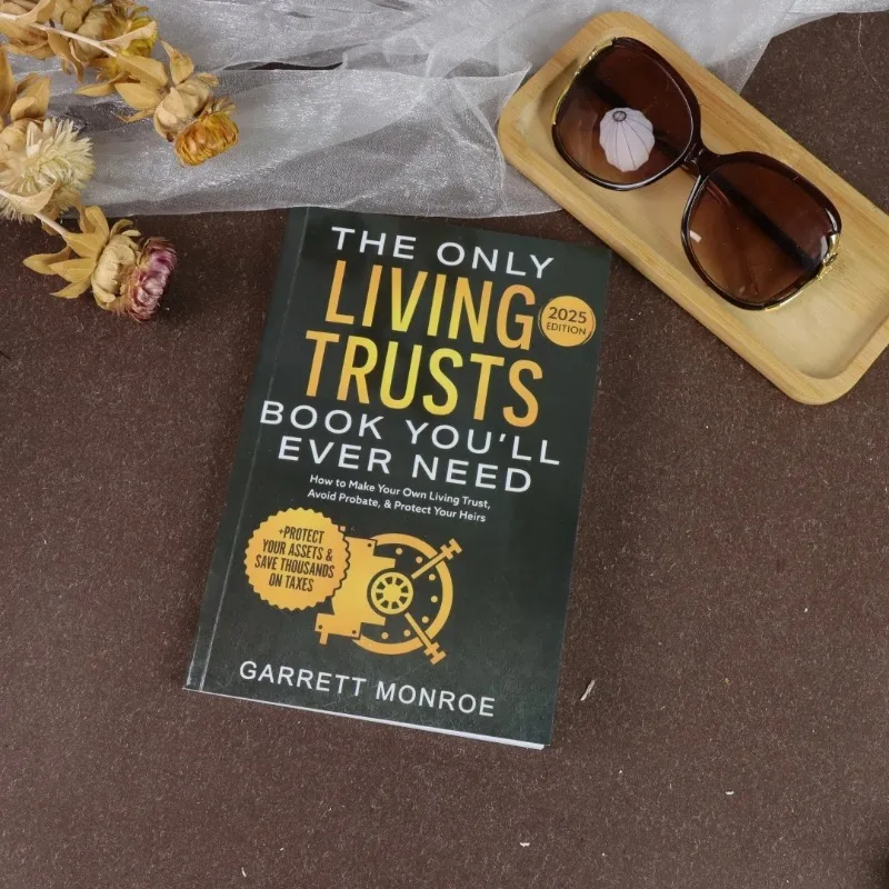 

The Only Living Trusts Book You'll Ever Need 2025 How to Make Your Own Living Trust, Avoid Probate & Protect Heirs
