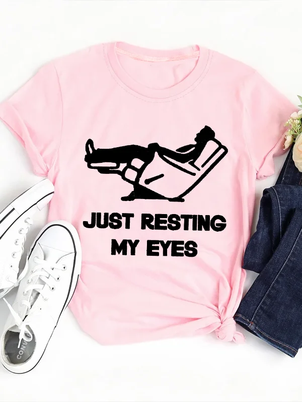 Just Resting My Eyes Slogan Women T-shirt Cartoon Someone Resting on A Recliner Print Female Shirt New Trip Casual Girl Tee