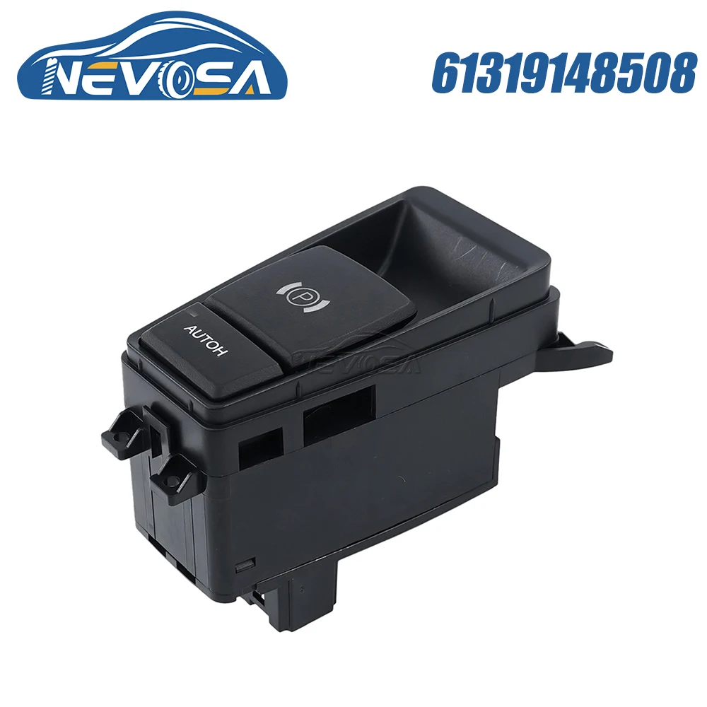 

NEVOSA 61319148508 For BMW E70 X5 E71 E72 X6 Parking Hand Brake Control Switch Electrical Button Car Accessories 613 1914 8508