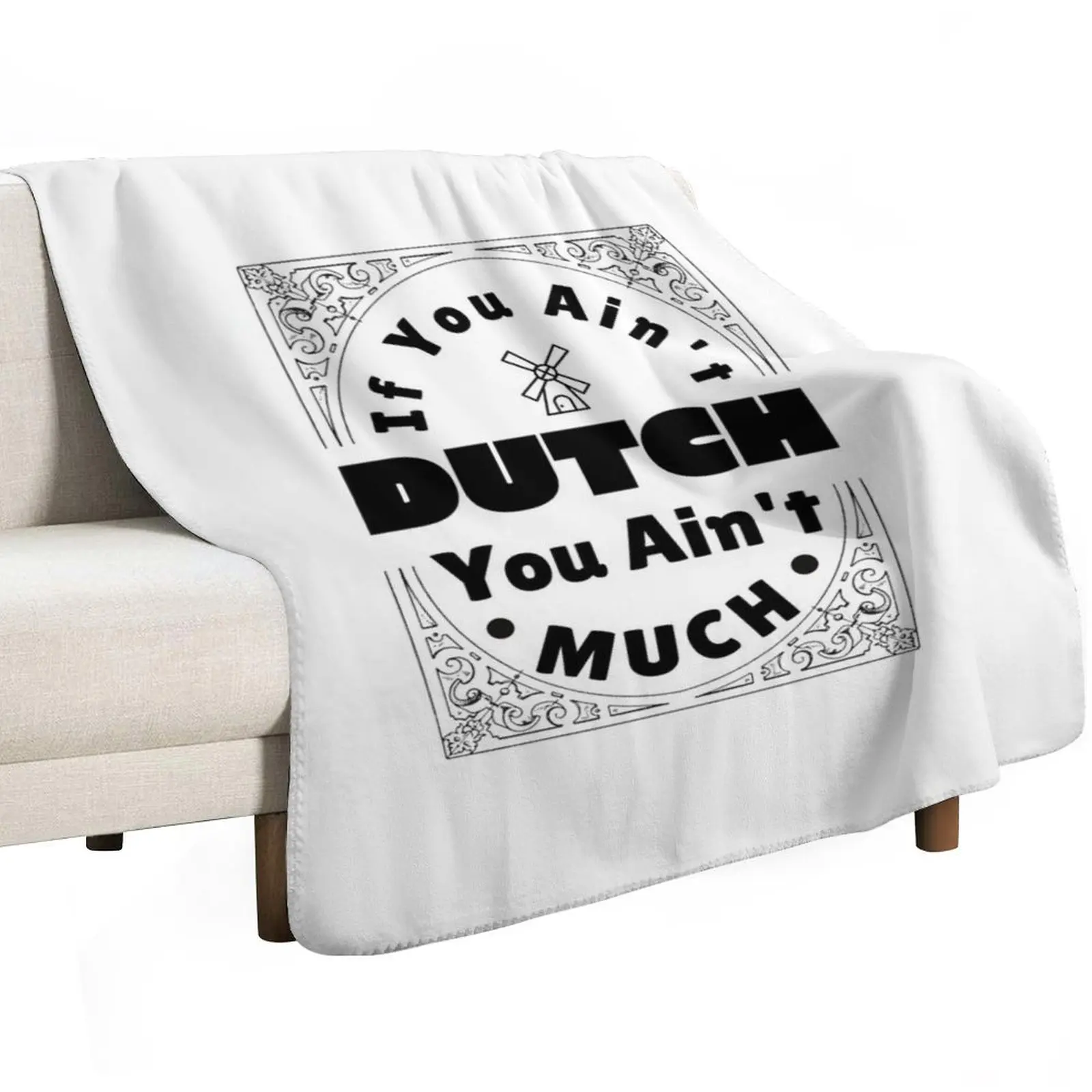 If You Ain't Dutch You Ain't Much Dutch Pride Throw Blanket Hair halloween Flannel Fabric Decoratives Furrys Large Blankets