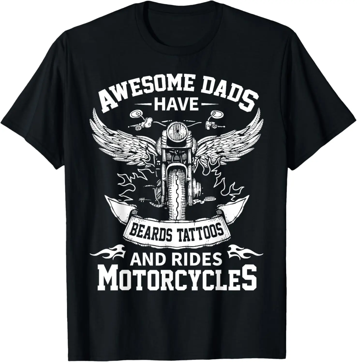 

Awesome Dads Have Beards Tattoos and Rides Motorcycles T-Shirt