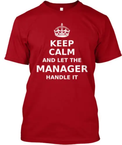 Keep Calm Manager And T-Shirt Made in the USA Size S to 5XL